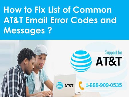1-888-909-0535 Fix List of Common AT&T Email Error Codes and Messages
