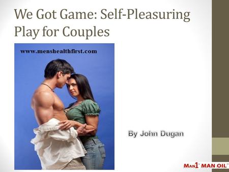 We Got Game: Self-Pleasuring Play for Couples