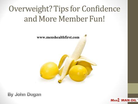 Overweight? Tips for Confidence and More Member Fun!