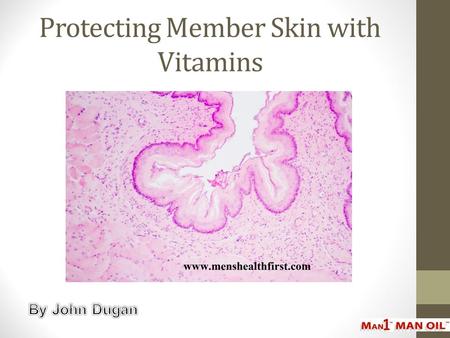 Protecting Member Skin with Vitamins