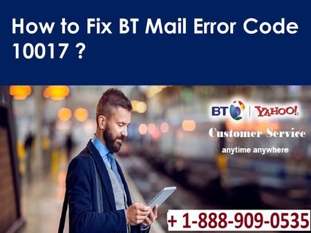 Fix BT Mail Error Code 10017 Call 1-888-909-0535 Toll-free
