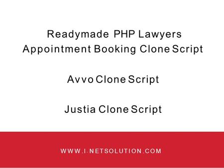 Readymade PHP Lawyers Appointment Booking Clone Script Avvo Clone Script Justia Clone Script W W W. I - N E T S O L U T I O N. C O MW W W. I - N E T S.