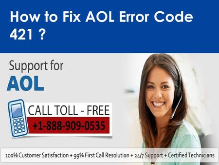 Fix AOL Mail Error Code 421 Call 1-888-909-0535 for Help