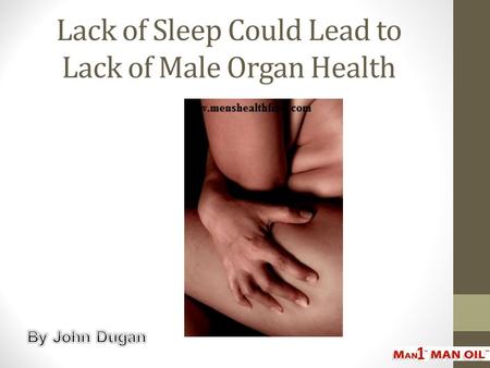 Lack of Sleep Could Lead to Lack of Male Organ Health