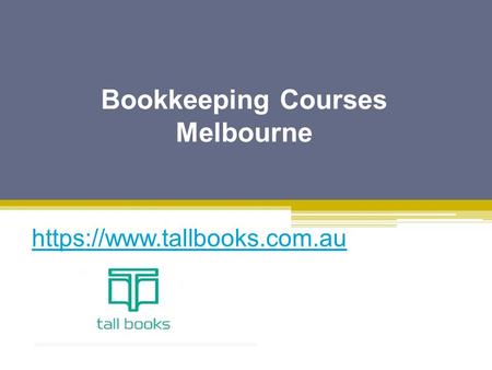 Bookkeeping Courses Melbourne - www.tallbooks.com.au