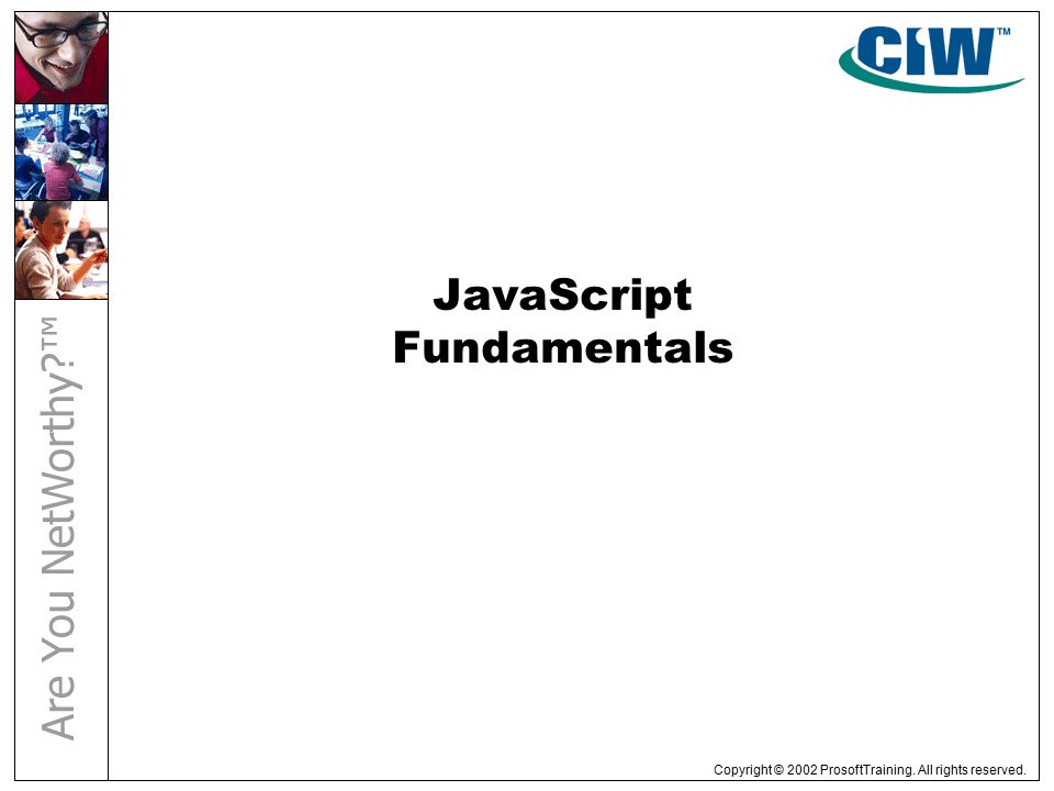 Copyright © 2002 ProsoftTraining. All rights reserved. JavaScript  Fundamentals. - ppt download