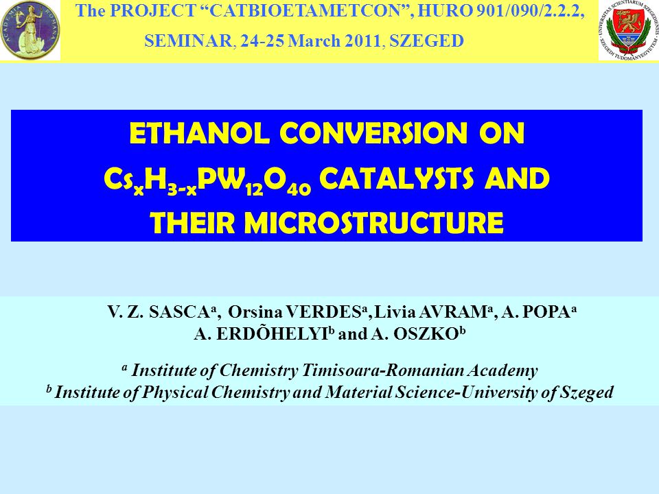 V Z Sasca A Orsina Verdes A Livia Avram A A Popa A A Erdohelyi B And A Oszko B A Institute Of Chemistry Timisoara Romanian Academy B Institute Ppt Download