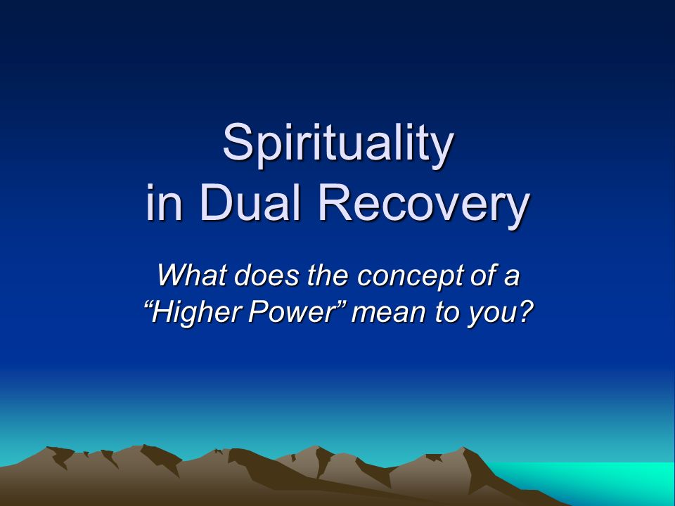 Spirituality in Dual Recovery - ppt video online download