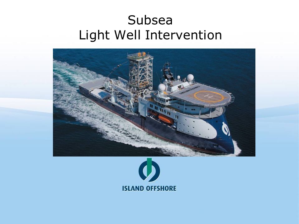 Stilk beundring computer Subsea Light Well Intervention - ppt video online download