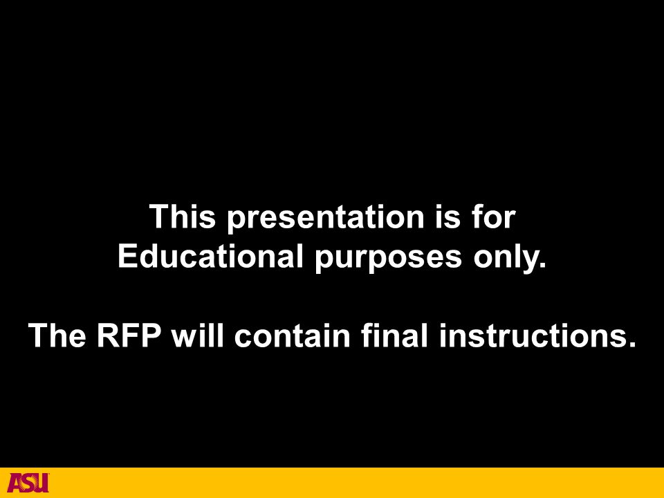 This presentation is for Educational purposes only. The RFP will contain  final instructions. - ppt download
