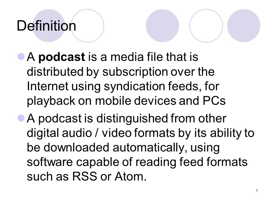 1 Definition A podcast is a media file that is distributed by subscription  over the Internet using syndication feeds, for playback on mobile devices  and. - ppt download