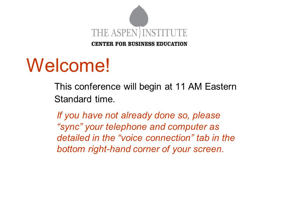 Welcome! This conference will begin at 11 AM Eastern Standard time. If you  have not already done so, please “sync” your telephone and computer as  detailed. - ppt download