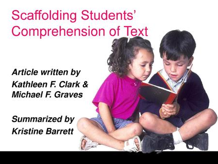 Scaffolding Students’ Comprehension of Text