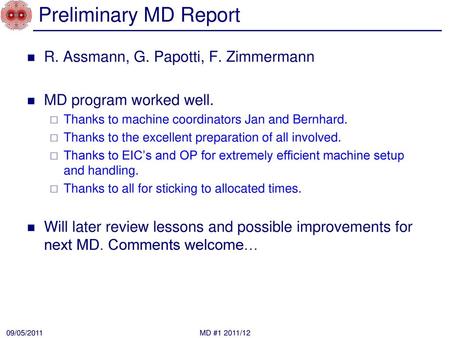 Preliminary MD Report R. Assmann, G. Papotti, F. Zimmermann