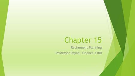 Retirement Planning Professor Payne, Finance 4100