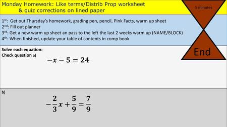 End Monday Homework: Like terms/Distrib Prop worksheet