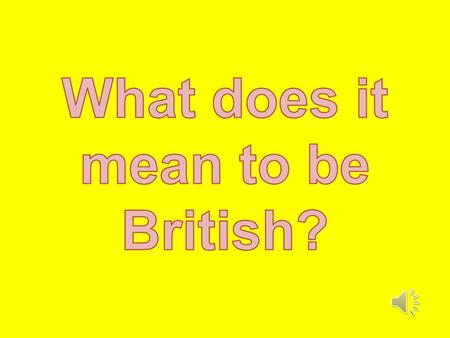 What does it mean to be British?