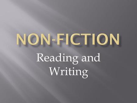 Non-Fiction Reading and Writing.