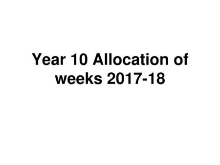 Year 10 Allocation of weeks