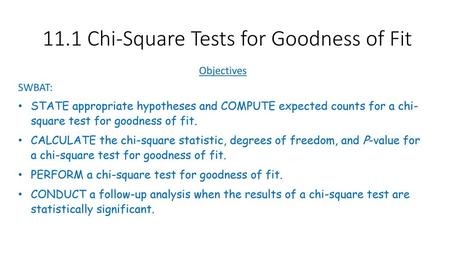 11.1 Chi-Square Tests for Goodness of Fit