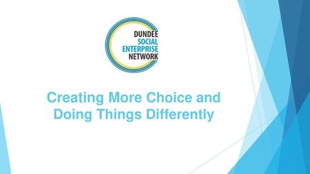Creating More Choice and Doing Things Differently