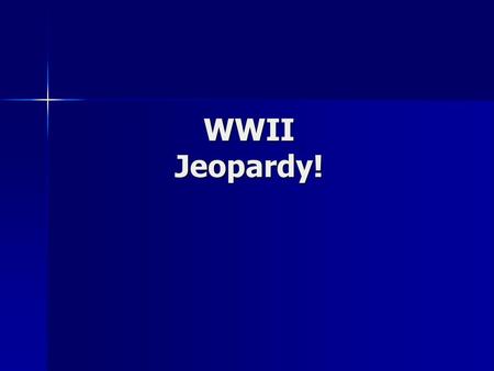 WWII Jeopardy!.