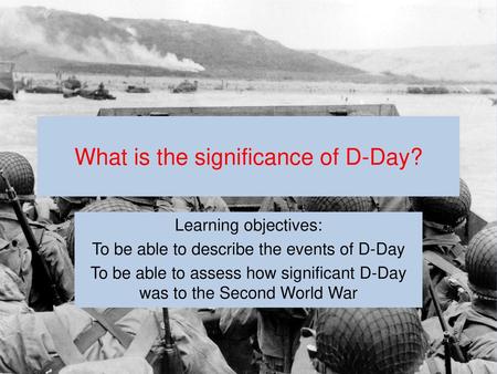 What is the significance of D-Day?