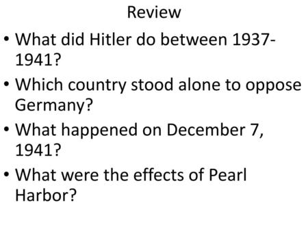 Review What did Hitler do between ?