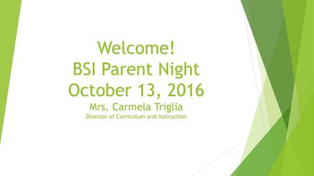 Welcome. BSI Parent Night October 13, 2016 Mrs