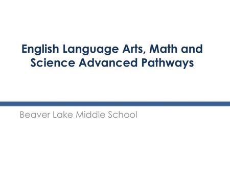 English Language Arts, Math and Science Advanced Pathways