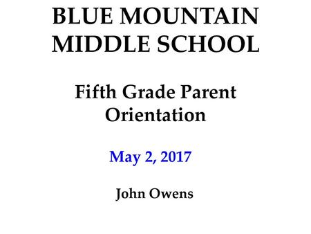 Blue Mountain Middle School Fifth Grade Parent Orientation