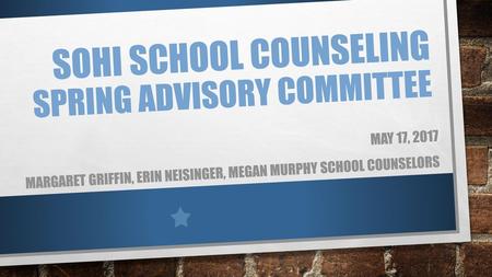 SOHI School counseling Spring Advisory Committee