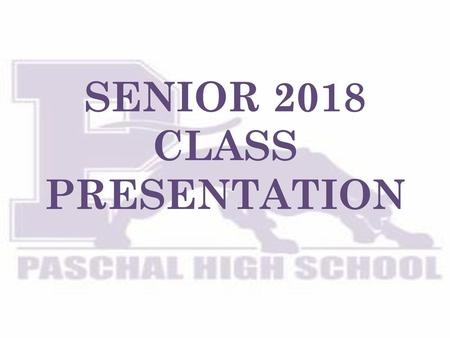 SENIOR 2018 CLASS PRESENTATION