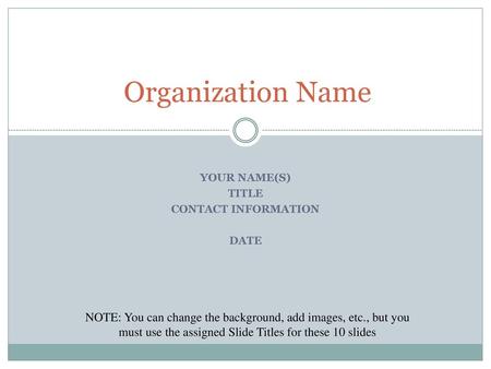 Organization Name YOUR NAME(S) TITLE
