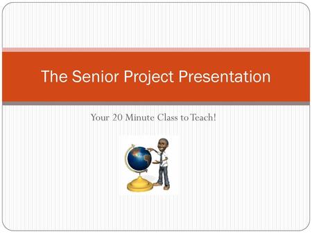 The Senior Project Presentation