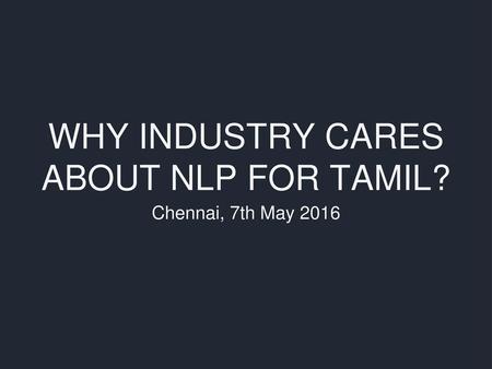 Why industry cares about nlp for tamil?