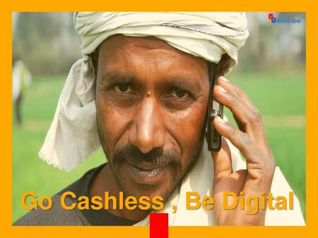 Go Cashless , Be Digital.