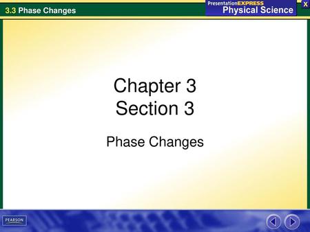 Chapter 3 Section 3 Phase Changes.