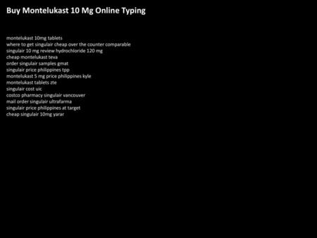 Buy Montelukast 10 Mg Online Typing