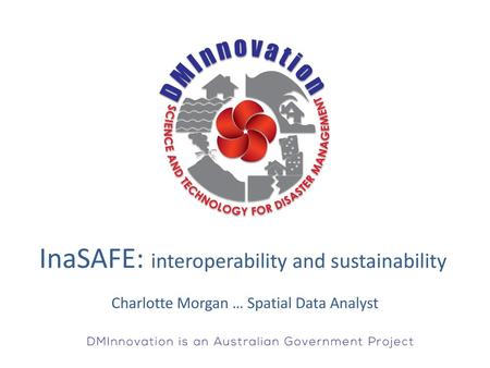 InaSAFE: interoperability and sustainability