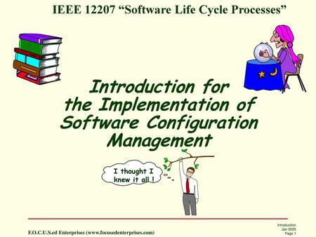 Introduction for the Implementation of Software Configuration Management I thought I knew it all !