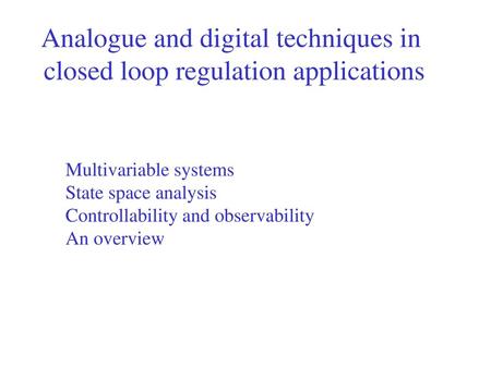 Analogue and digital techniques in closed loop regulation applications