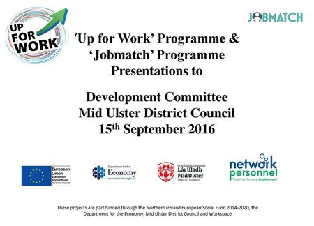 ‘Up for Work’ Programme & ‘Jobmatch’ Programme Presentations to