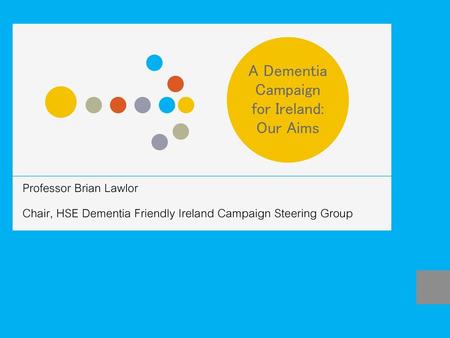 A Dementia Campaign for Ireland: Our Aims