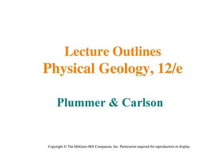 Lecture Outlines Physical Geology, 12/e