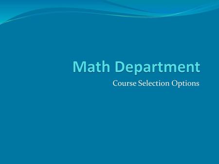 Course Selection Options