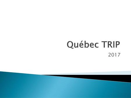 Québec TRIP 2017.