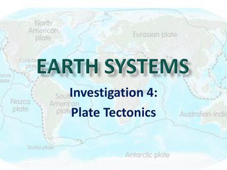 Investigation 4: Plate Tectonics