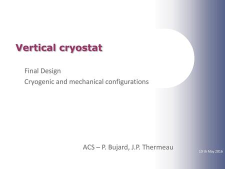 Final Design Cryogenic and mechanical configurations