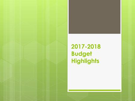 2017-2018 Budget Highlights.